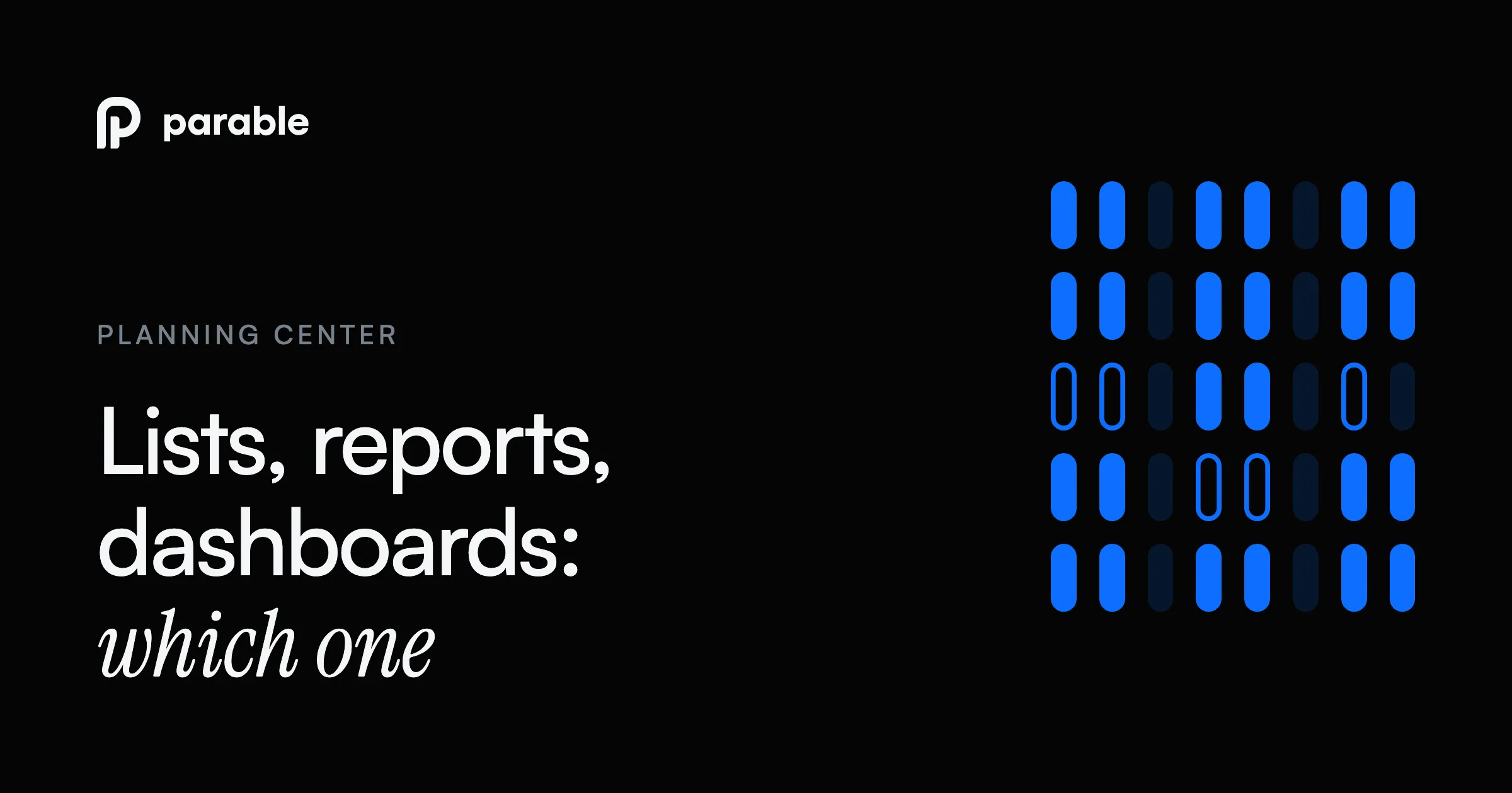 Lists, Reports and Dashboards: What Each One Is Actually For in Planning Center
