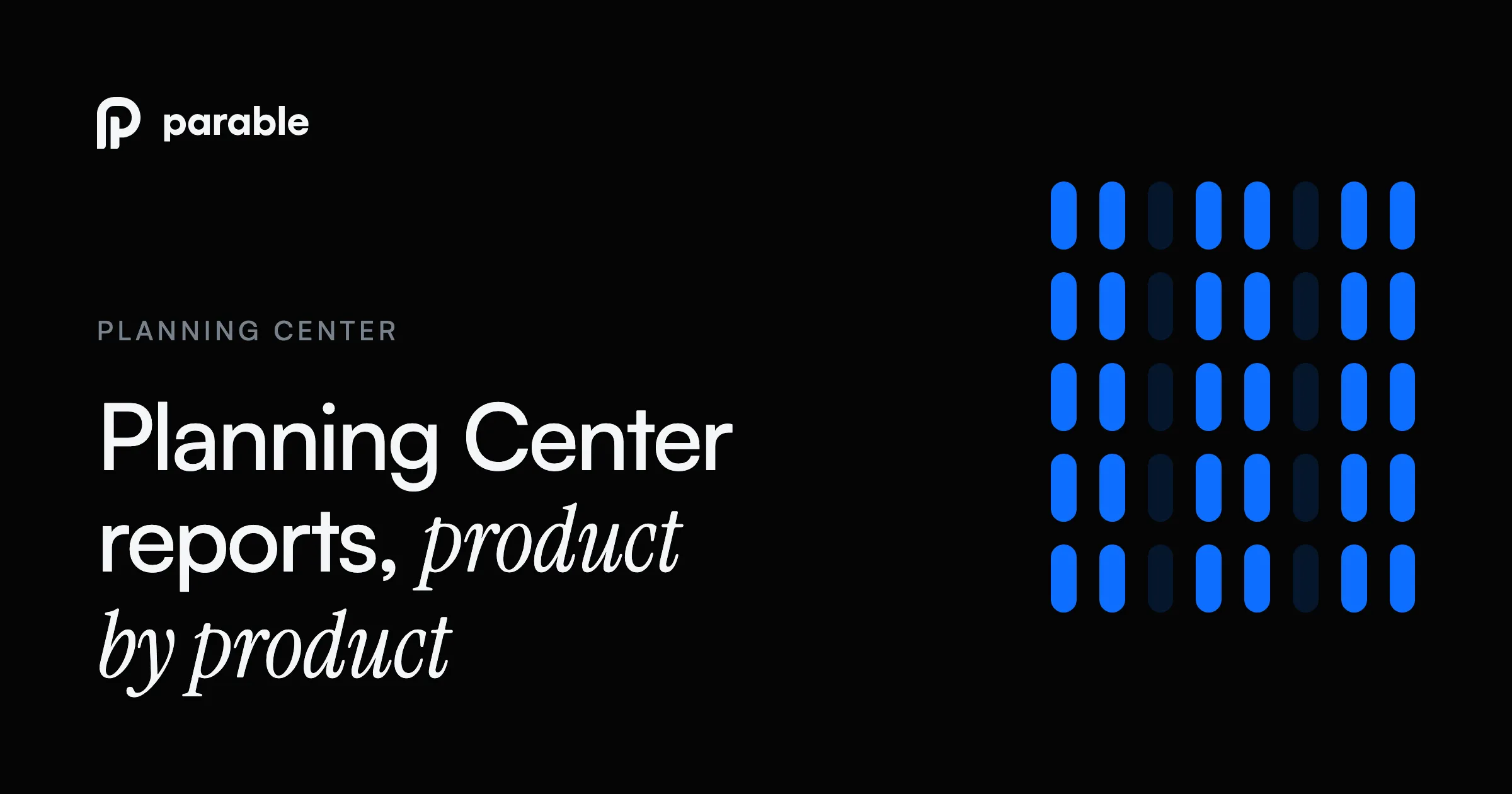 Planning Center Reports: What Every Product Can and Can't Answer