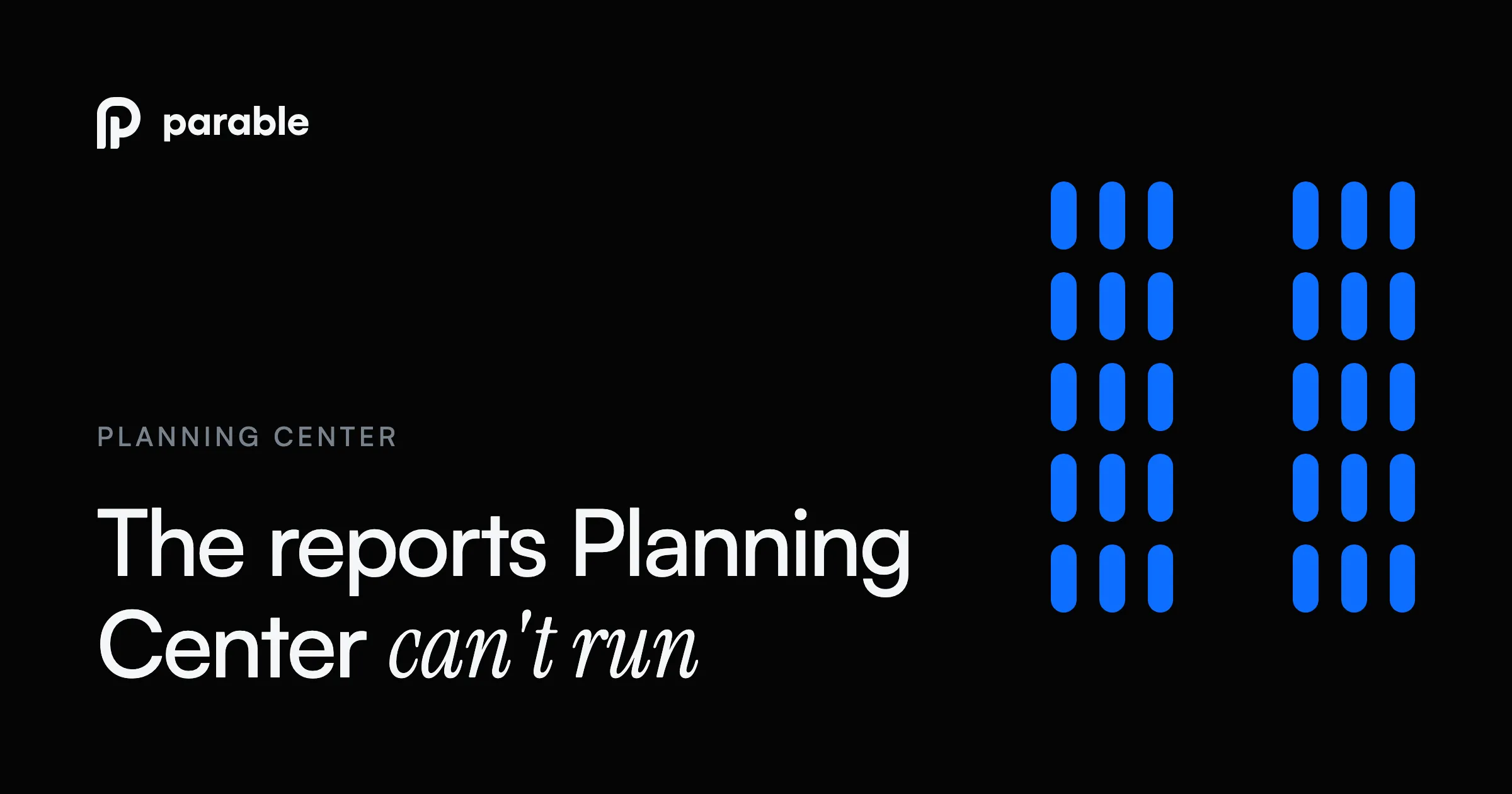 The Reports Planning Center Can't Run (And Why)