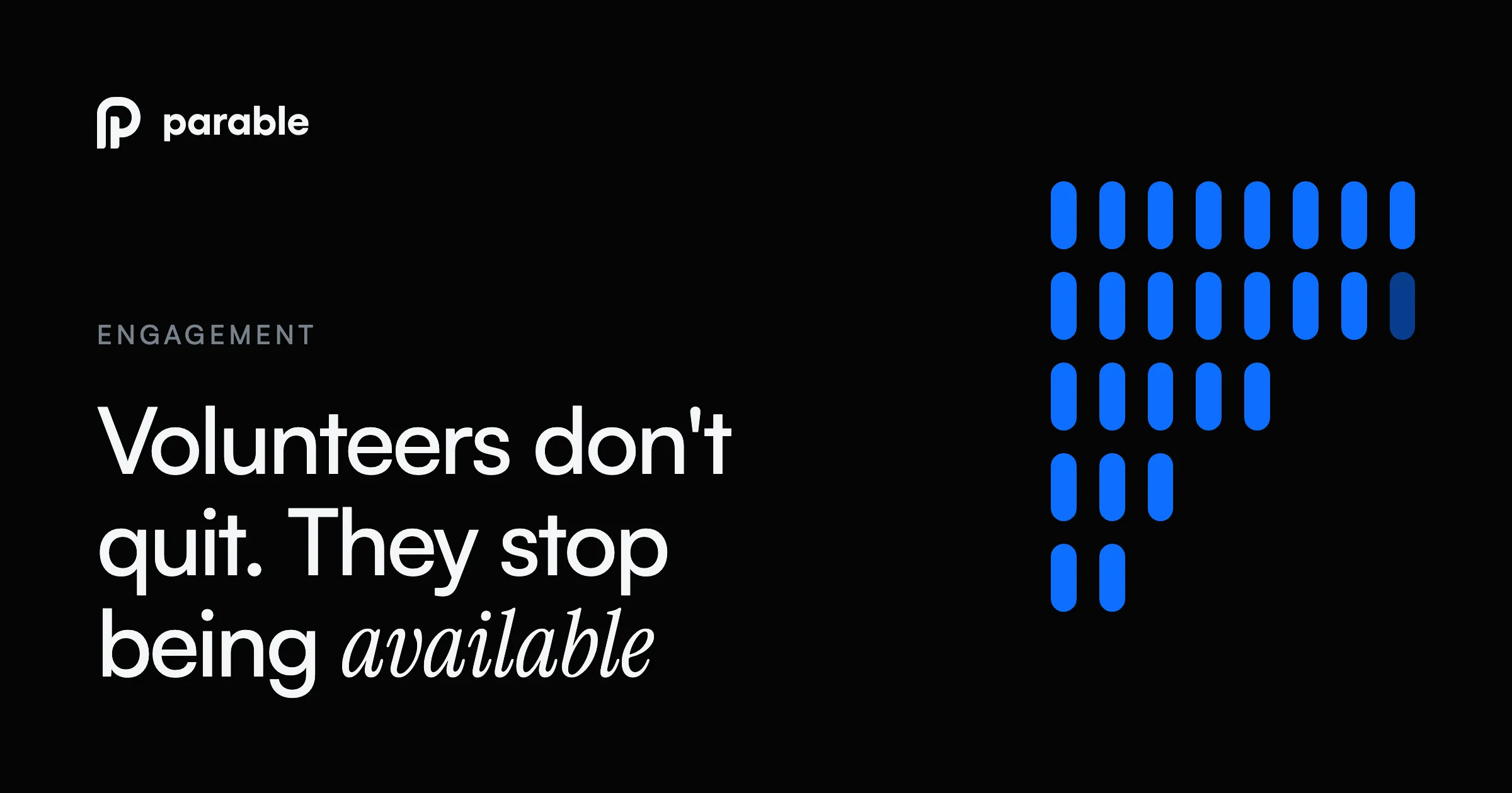 Volunteers Don't Quit. They Stop Being Available.